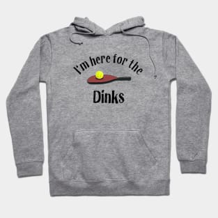 Pickleball, I'm Here for the Dinks! Hoodie